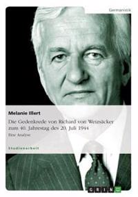Die Gedenkrede von Richard von Weizsäcker zum 40. Jahrestag des 20. Juli 1944