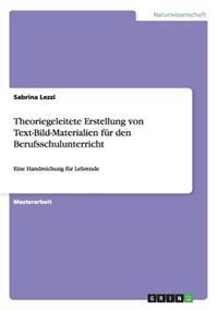 Theoriegeleitete Erstellung von Text-Bild-Materialien für den Berufsschulunterricht