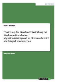 Förderung der literalen Entwicklung bei Kindern mit und ohne Migrationshintergrund im Elementarbereich am Beispiel von Märchen