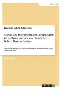 Aufbau und Instrumente der Europäischen Zentralbank und des amerikanischen Federal Reserve System]