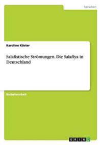 Salafistische Strömungen. Die Salafiya in Deutschland