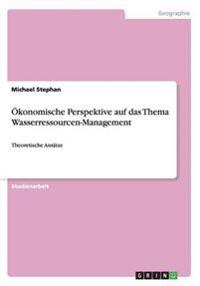 Ökonomische Perspektive auf das Thema Wasserressourcen-Management