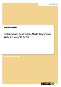 Instrumente des Online-Marketings. Vom Web 1.0 zum Web 2.0