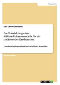 Die Entwicklung eines Affiliate-Referenzmodells für ein traditionelles Kreditinstitut