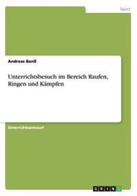 Unterrichtsbesuch im Bereich Raufen, Ringen und Kampfen