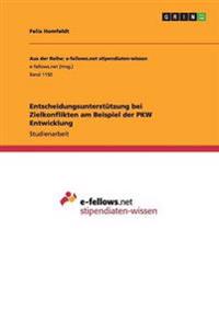 Entscheidungsunterstützung bei Zielkonflikten am Beispiel der PKW Entwicklung