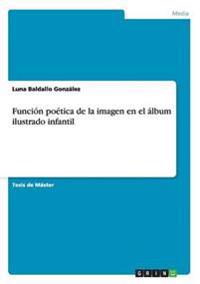 Función poética de la imagen en el álbum ilustrado infantil