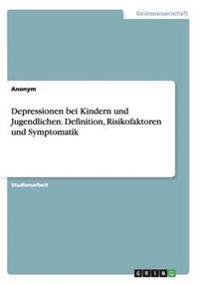 Depressionen bei Kindern und Jugendlichen. Definition, Risikofaktoren und Symptomatik