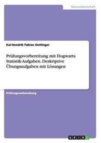 Prüfungsvorbereitung mit Hogwarts Statistik-Aufgaben. Deskriptive Übungsaufgaben mit Lösungen
