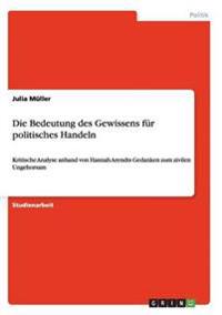 Die Bedeutung des Gewissens für politisches Handeln