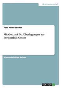 Mit Gott auf Du. Überlegungen zur Personalität Gottes