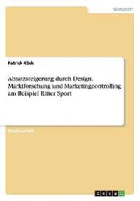 Absatzsteigerung durch Design. Marktforschung und Marketingcontrolling am Beispiel Ritter Sport