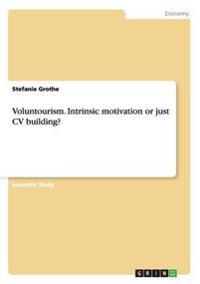 Voluntourism. Intrinsic motivation or just CV building?