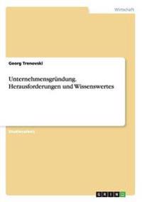 Unternehmensgründung. Herausforderungen und Wissenswertes