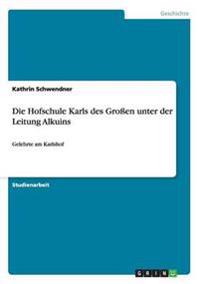 Die Hofschule Karls des Großen unter der Leitung Alkuins
