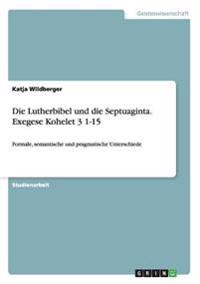 Die Lutherbibel und die Septuaginta. Exegese Kohelet 3 1-15