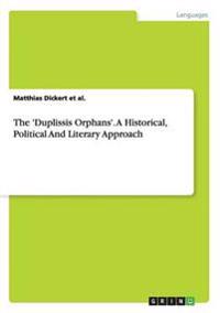The 'Duplessis orphans'. A Historical, Political And Literary Approach