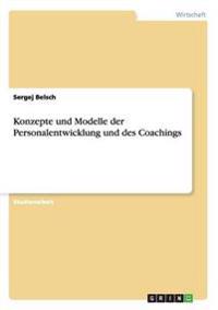 Konzepte und Modelle der Personalentwicklung und des Coachings