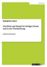 Dschihad und Kampf im Heiligen Koran und in der Überlieferung