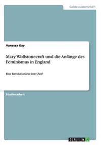 Mary Wollstonecraft und die Anfänge des Feminismus in England