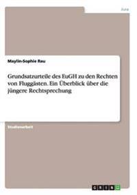 Grundsatzurteile des EuGH zu den Rechten von Fluggästen. Ein Überblick über die jüngere Rechtsprechung
