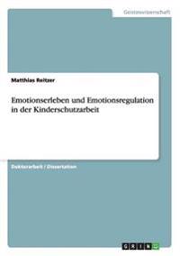 Emotionserleben und Emotionsregulation in der Kinderschutzarbeit