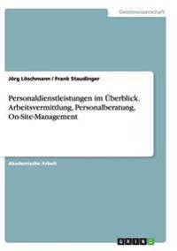 Personaldienstleistungen im Überblick. Arbeitsvermittlung, Personalberatung, On-Site-Management