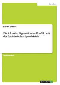 Die inklusive Opposition im Konflikt mit der feministischen Sprachkritik