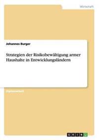 Strategien der Risikobewältigung armer Haushalte in Entwicklungsländern