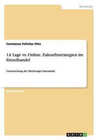 1A Lage vs. Online. Zukunftsstrategien im Einzelhandel