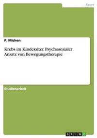 Krebs im Kindesalter. Psychosozialer Ansatz von Bewegungstherapie