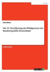 Die 22. Novellierung des Wahlgesetzes der Bundesrepublik Deutschland