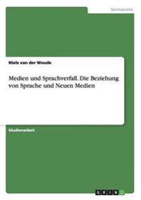 Medien und Sprachverfall. Die Beziehung von Sprache und Neuen Medien