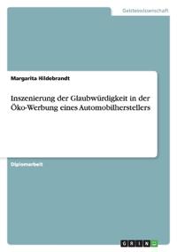 Inszenierung der Glaubwürdigkeit in der Öko-Werbung eines Automobilherstellers