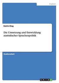 Die Umsetzung und Entwicklung australischer Sprachenpolitik