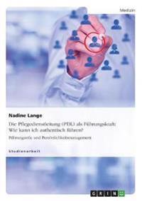 Die Pflegedienstleitung (PDL) als Führungskraft