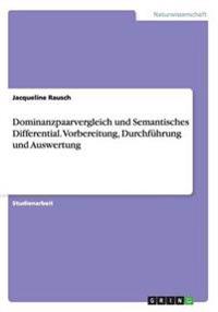 Dominanzpaarvergleich und Semantisches Differential. Vorbereitung, Durchführung und Auswertung