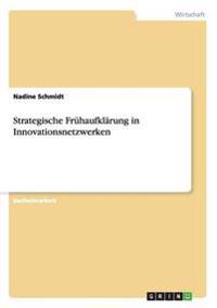 Strategische Frühaufklärung in Innovationsnetzwerken