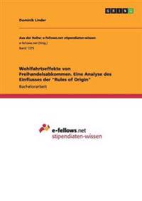 Wohlfahrtseffekte von Freihandelsabkommen. Eine Analyse des Einflusses der "Rules of Origin"