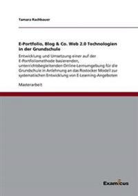 E-Portfolio, Blog & Co. Web 2.0 Technologien in der Grundschule