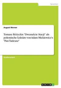 Tomasz Różyckis Dwanaście Stacji als polemische Lektüre von Adam Mickiewicz's Pan Tadeusz