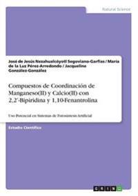 Compuestos de Coordinación de Manganeso(II) y Calcio(II) con 2,2'-Bipiridina y 1,10-Fenantrolina para su Uso Potencial en Sistemas de Fotosíntesis Artificial