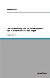 Die Verwendung und Inszenierung von Tod in einer Literatur der Angst