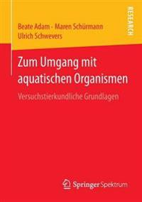 Zum Umgang mit aquatischen Organismen
