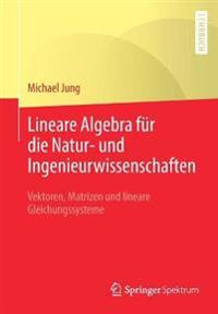 Lineare Algebra für die Natur- und Ingenieurwissenschaften
