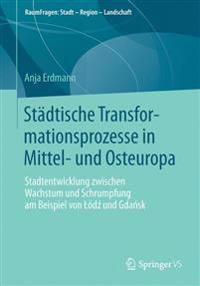 Städtische Transformationsprozesse in Mittel- und Osteuropa
