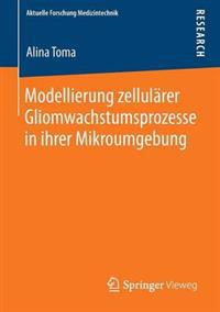Modellierung zellulärer Gliomwachstumsprozesse in ihrer Mikroumgebung