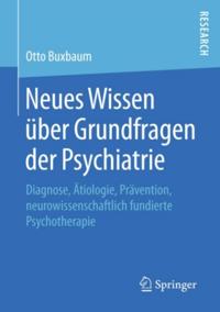 Neues Wissen über Grundfragen der Psychiatrie