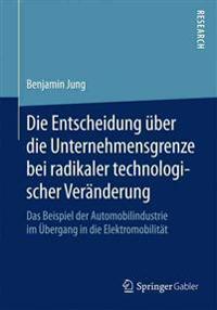 Die Entscheidung über die Unternehmensgrenze bei radikaler technologischer Veränderung