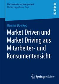 Market Driven und Market Driving aus Mitarbeiter- und Konsumentensicht